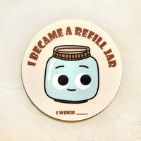 AUTOCOLLANT IMPERMÉABLE I BECAME A REFILL JAR RÉUTILISER POTS